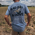 Bad Day to Be a Dove Tee
